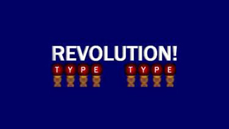 type type revolution